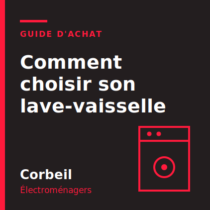 Comment choisir son lave-vaisselle : le guide simple pour votre cuisine